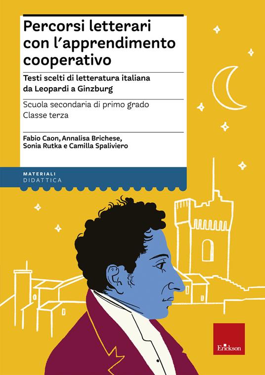 Percorsi letterari con l'apprendimento cooperativo. Testi scelti di letteratura italiana da Leopardi a Ginzburg. Scuola secondaria di primo grado. Classe terza - Fabio Caon,Annalisa Brichese,Sonia Rutka - copertina