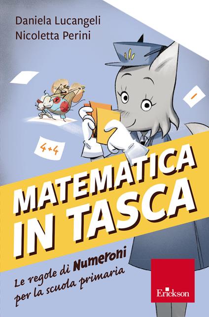 Matematica in tasca. Le regole di Numeroni per la scuola primaria - Daniela Lucangeli,Nicoletta Perini - copertina