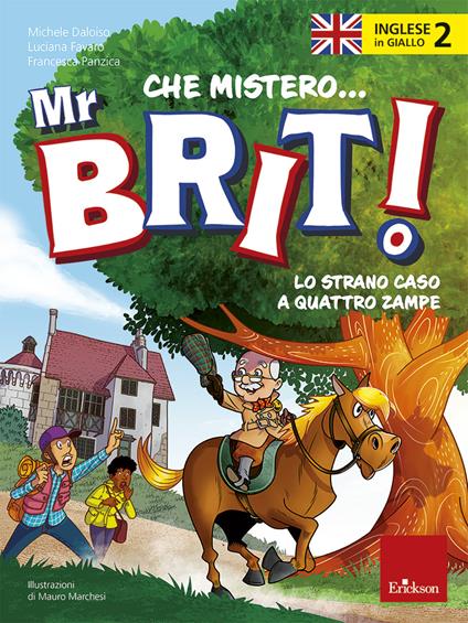 Inglese in giallo. Che mistero mr. Brit! Con QR Code. Vol. 2: strano caso a quattro zampe, Lo. - Michele Daloiso,Luciana Favaro,Francesca Panzica - copertina