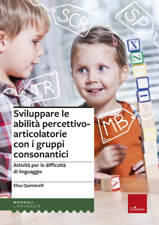 Sviluppare le abilità percettivo-articolatorie con i gruppi consonantici - Elisa Quintarelli - copertina
