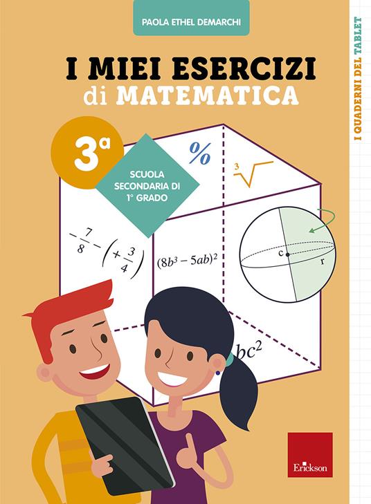 I miei esercizi di matematica 3ª. Scuola secondaria di primo grado - Paola Ethel Demarchi - copertina