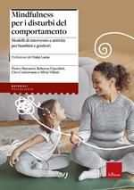 Mindfulness per i disturbi del comportamento. Modelli di intervento e attività per bambini e genitori