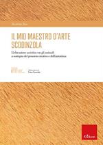 Il mio maestro d'arte scodinzola. L'educazione assistita con gli animali a sostegno del pensiero creativo e dell'autostima