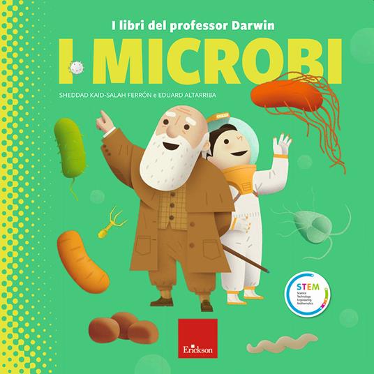 I microbi. I libri del professor Darwin - Sheddad Kaid-Salah Ferrón,Eduard Altarriba - copertina