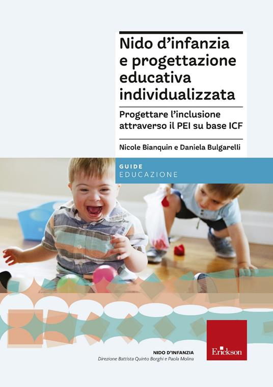 Nido d'infanzia e progettazione educativa individualizzata. Progettare l''inclusione attraverso il PEI su base ICF - Daniela Bulgarelli,Nicole Bianquin - copertina