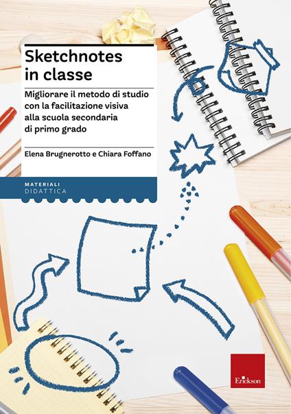 Sketchnotes in classe. Migliorare il metodo di studio con la facilitazione visiva alla scuola secondaria - Elena Brugnerotto,Chiara Foffano - copertina