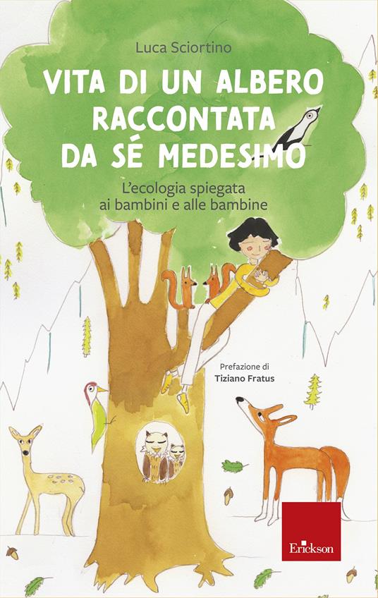 Vita di un albero raccontata da sé medesimo. L'ecologia spiegata ai bambini e alle bambine - Luca Sciortino - copertina