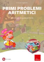 Primi problemi aritmetici. Esercizi per la scuola primaria. Con software