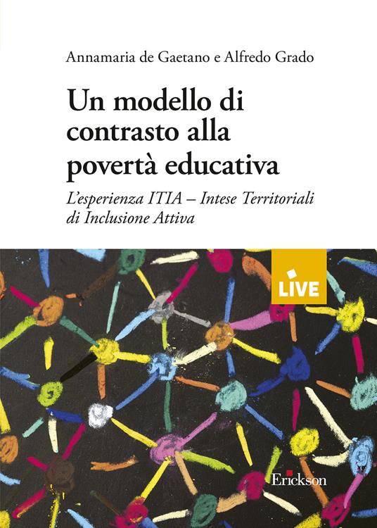 Un modello di contrasto alla povertà educativa - Annamaria De Gaetano,Alfredo Grado - copertina