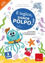 È logico, signor Polpo! Sviluppare il pensiero logico e il ragionamento