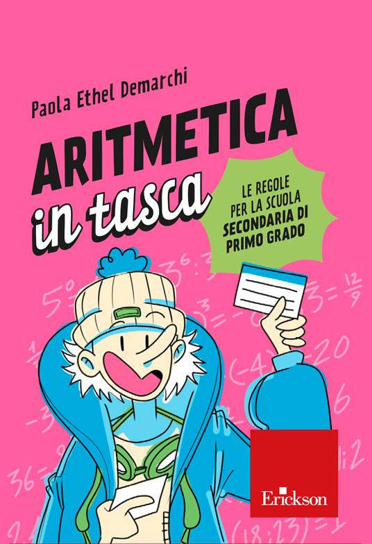 Aritmetica in tasca. Le regole per la scuola secondaria di primo grado - Paola Ethel Demarchi - copertina