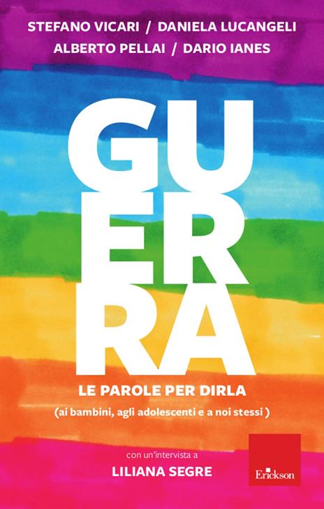 Guerra. Le parole per dirla ai bambini, agli adolescenti e a noi stessi - Stefano Vicari,Dario Ianes,Daniela Lucangeli - copertina