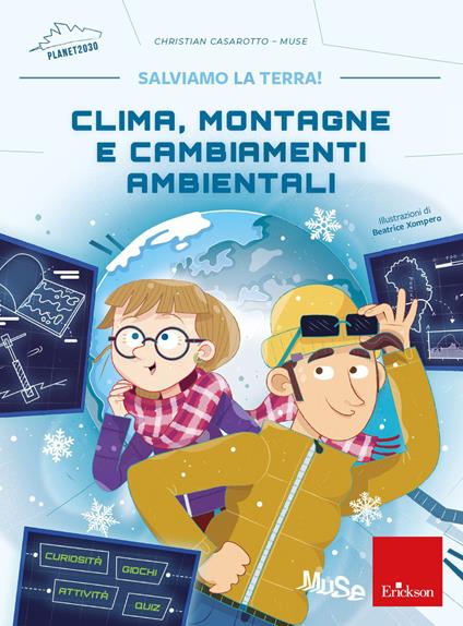 Clima, montagne e cambiamenti ambientali. Salviamo la terra! - Casarotto Christian - copertina