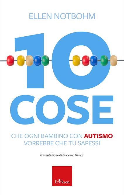 10 cose che un bambino con autismo vorrebbe che tu sapessi. Nuova ediz. - Ellen Notbohm - copertina
