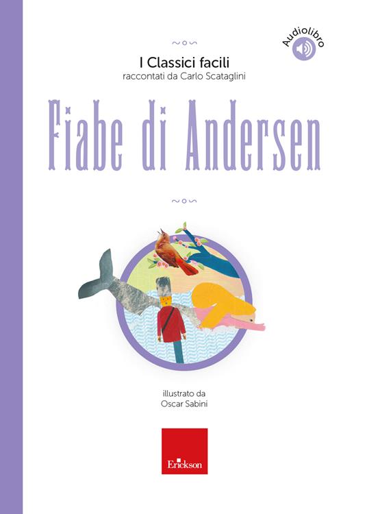 Fiabe di Andersen - I Classici facili raccontati da Carlo Scataglini - Carlo Scataglini - copertina