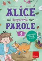 Alice alla scoperta delle parole. Vol. 1: Arricchimento lessicale in classe 1ª