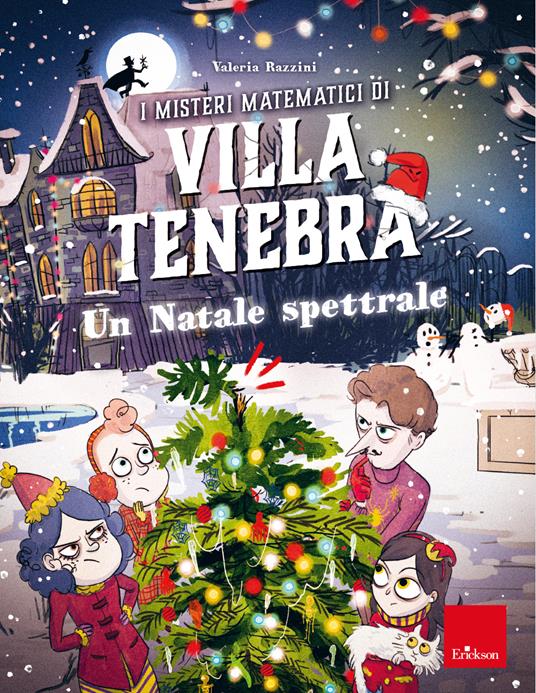 I misteri matematici di villa Tenebra. Vol. 6: Un Natale spettrale - Valeria Razzini - copertina