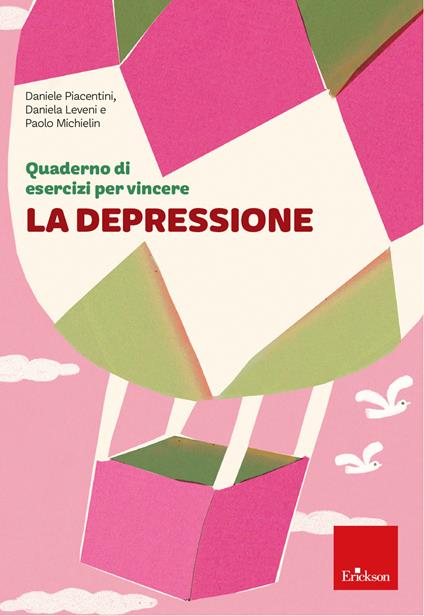 Quaderno di esercizi per vincere la depressione - Daniele Piacentini,Daniela Leveni,Paolo Michielin - copertina