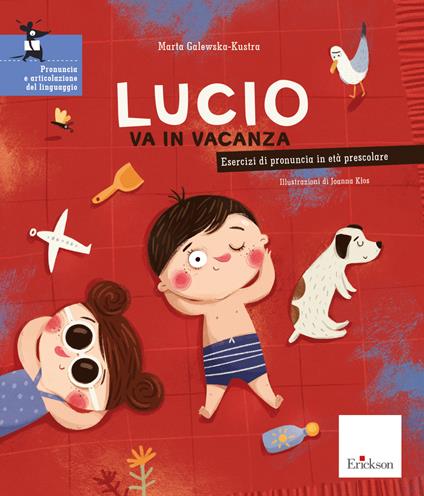 Lucio va in vacanza. Esercizi di pronuncia in età prescolare. Ediz. a colori - Marta Galewska-Kustra - copertina