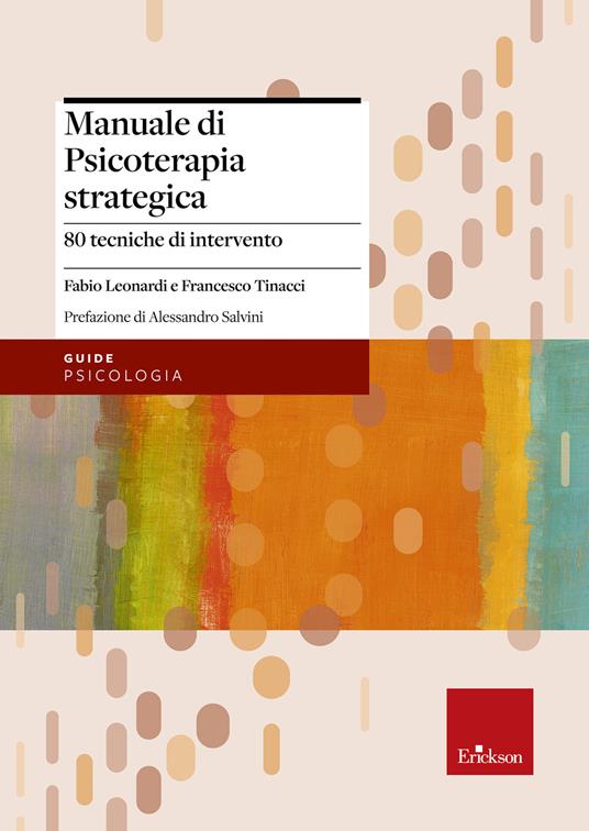 Manuale di psicoterapia strategica. 80 tecniche di intervento - Fabio Leonardi,Francesco Tinacci - ebook