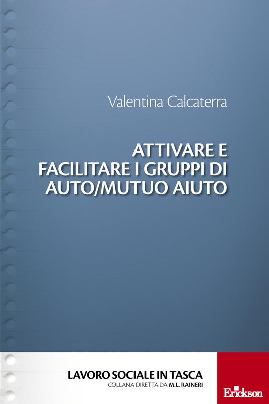 Attivare e facilitare i gruppi di auto/mutuo aiuto - Valentina Calcaterra - ebook