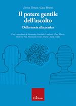 Il potere gentile dell'ascolto. Dalla teoria alla pratica