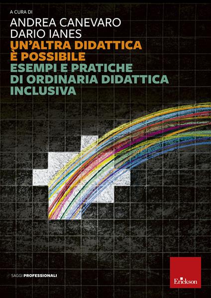 Un' altra didattica è possibile. Esempi e pratiche di ordinaria didattica inclusiva - Andrea Canevaro,Dario Ianes - ebook