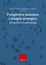 Prospettiva sistemica e terapia strategica. Mariage blanc o feconda sinergia?