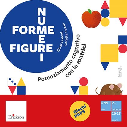 Forme figure numeri. Potenziamento cognitivo con le matrici - Loretta Pavan,Chiara Leoni - copertina