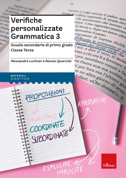 Verifiche personalizzate. Grammatica 3. Scuola secondaria di primo grado. Classe terza - Alessandra Lochner,Alessio Quercioli - copertina