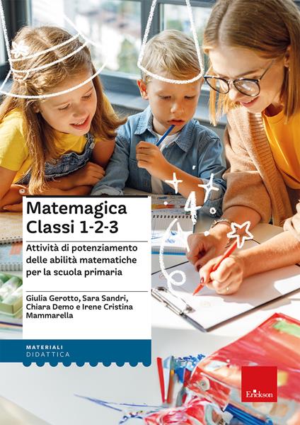 Matemagica Classi 1-2-3. Attività di potenziamento delle abilità matematiche per la scuola primaria - Irene Cristina Mammarella,Sara Sandri,Chiara Demo - copertina