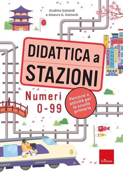Didattica a stazioni. Numeri 0-99. Percorsi e attività per la scuola primaria. Con Contenuto digitale per download e accesso online - Giuditta Gottardi,Ginevra Giorgia Gottardi - copertina