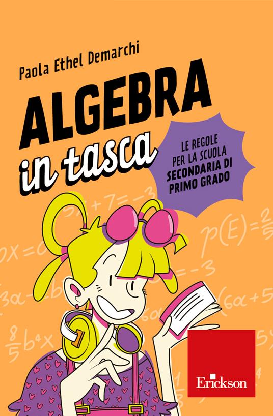 Algebra in tasca. Le regole per la scuola secondaria di primo grado - Paola Ethel Demarchi - copertina
