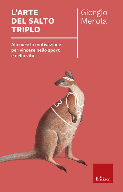 L' arte del salto triplo. Allenare la motivazione per vincere nello sport e nella vita - Giorgio Merola - ebook