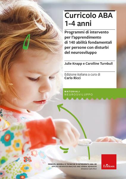 Curricolo ABA 1-4 anni. Programmi di intervento per l’apprendimento di 140 abilità fondamentali per persone con disturbi del neurosviluppo - Julie Knapp,Carolline Turnbull - copertina
