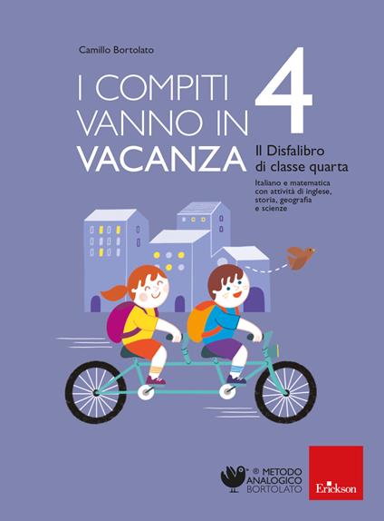 I compiti vanno in vacanza. Il disfa-libro per la primaria. Classe quarta - Camillo Bortolato - copertina