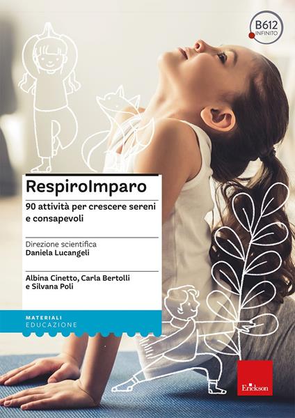 RespiroImparo. 90 attività per crescere sereni e consapevoli. Con Fascicolo - Albina Fiorella Cinetto,Carla Bertolli,Silvana Poli - copertina