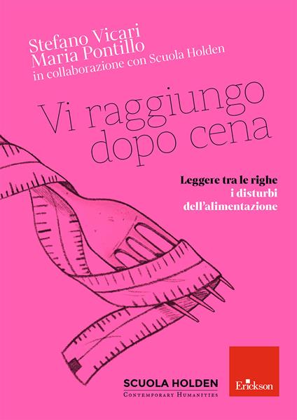 Vi raggiungo dopo cena. Leggere tra le righe i disturbi dell'alimentazione - Stefano Vicari,Maria Pontillo - copertina