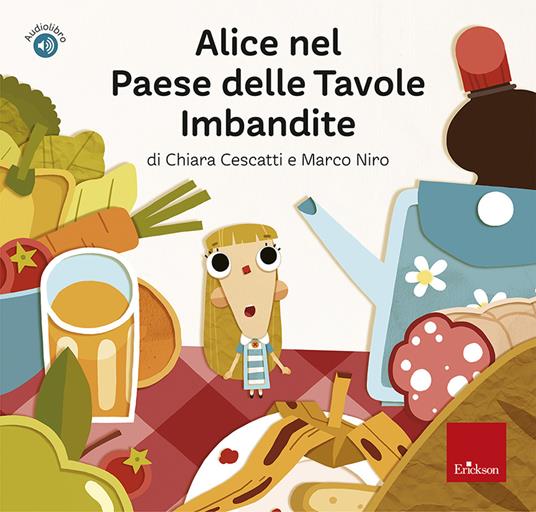 Alice nel Paese delle Tavole Imbandite. Con audiolibro - Chiara Cescatti,Marco Niro - copertina