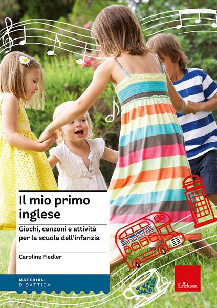 Il mio primo inglese. Giochi, canzoni e attività per la scuola dell'infanzia. Ediz. illustrata. Con espansione online - Caroline Fiedler - copertina