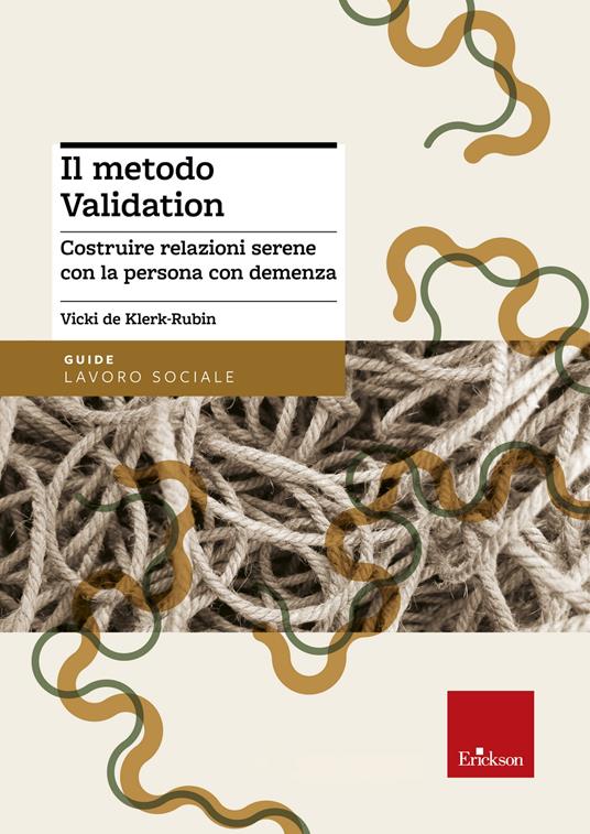 Il metodo Validation. Costruire relazioni serene con la persona con demenza - Vicky De Klerk-Rubin - copertina
