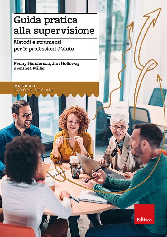 Guida pratica alla supervisione. Metodi e strumenti per le professioni d’aiuto - Penny Henderson,Jim Holloway,Anthea Millar - copertina