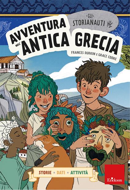 Avventura nell'antica Grecia. Gli storianauti - Frances Durkin,Grace Cooke - copertina