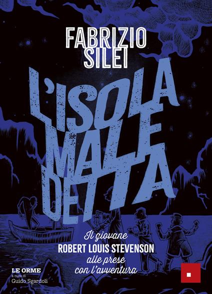 L' isola maledetta. Il giovane Robert Louis Stevenson alle prese con l'avventura - Fabrizio Silei,Guido Sgardoli - ebook