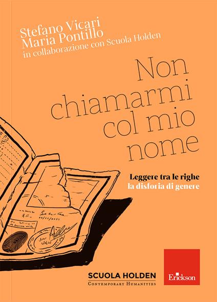 Non chiamarmi col mio nome. Leggere tra le righe la disforia di genere - Stefano Vicari,Maria Pontillo,Scuola Holden - copertina