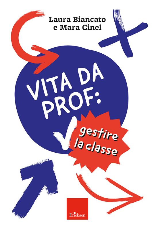 Vita da prof: gestire la classe - Laura Biancato,Mara Cinel - copertina