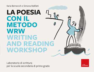 Libro La poesia con il metodo WRW Writing and reading workshop. Laboratorio di scrittura per la scuola secondaria di primo grado Simona Malfatti Ilaria Bernecich