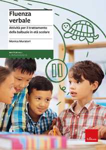 Libro Fluenza verbale. Attività per il trattamento della balbuzie in età scolare Monica Muratori