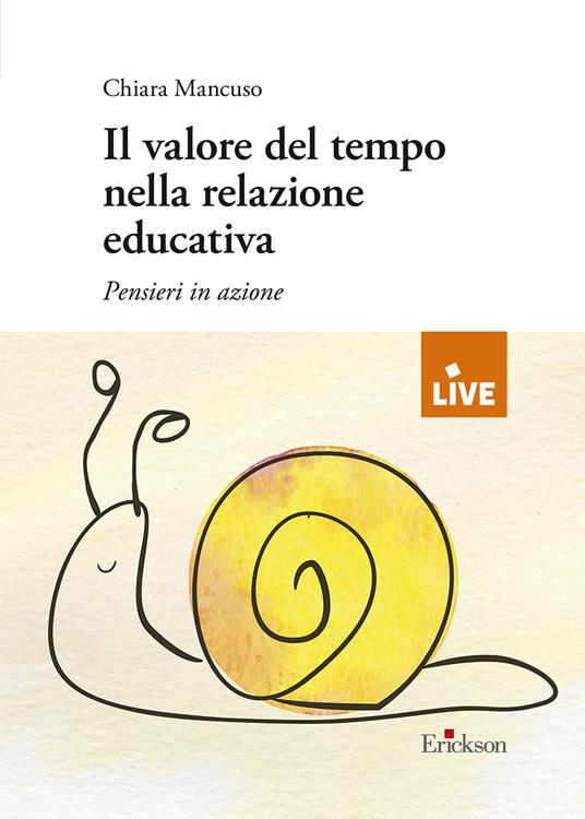 Il valore del tempo nella relazione educativa. Pensieri in azione - Chiara Mancuso - copertina