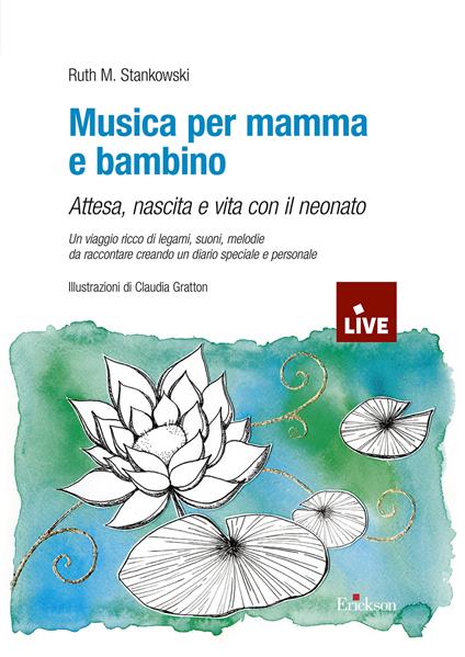 Musica per mamma e bambino. Attesa, nascita e vita con il neonato. Un viaggio ricco di legami, suoni, melodie da raccontare creando un diario speciale e personale (disponibile presso l'editore) - Ruth M. Stankowski - copertina